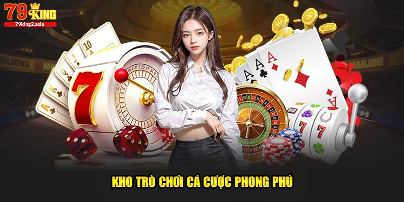 Kho trò chơi cá cược phong phú